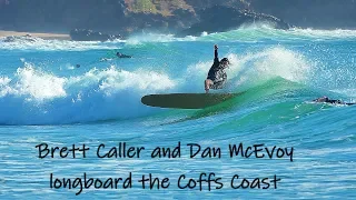 Brett and Dan longboard the Coffs Coast