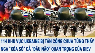 114 khu vực Ukraine bị tấn công chưa từng thấy, Nga “xóa sổ” cả “đầu não” quan trọng của Kiev