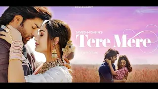 Tere Mere Song  (Lyric Video) | Javed-Mohsin | Stebin Ben | Asees Kaur |