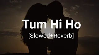 Tum hi ho (slowed & reverbed)- Aashiqui 2 | AT Vibes