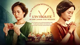 Film chrétien en français « L’intégrité ne doit jamais être négligée » (une histoire vraie)