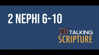 Ep 36 | 2 Nephi 6-10, Come Follow Me 2020 (Feb 10-Feb 16)