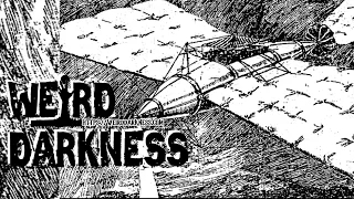 “THE GREAT AIRSHIP HOAX OF 1909” and More Strange True Stories! (PLUS BLOOPERS!) #WeirdDarkness