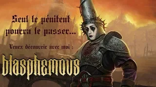 Seul le pénitent pourra le passer Episode 3: découvrez Blasphemous avec moi!