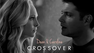Dean Winchester & Caroline Forbes | Crossover #1