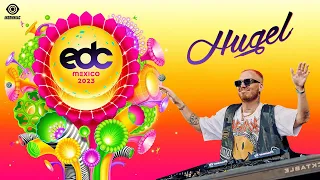 HUGEL - Live Stream - EDC MEXICO 2023