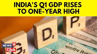 India's Q1 GDP Grows At High Of 7.8%; Economic Growth Faster Than China, US, UK, Germany | N18V