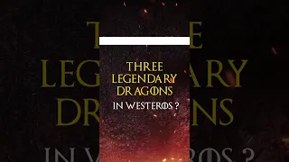 Who Are The Three Legendary Dragons By George RR Martin