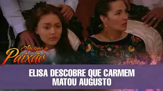 Abismo de Paixão - Elisa descobre que Carmem matou Augusto