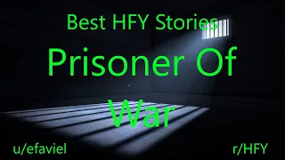 Best HFY Reddit Stories: Prisoner Of War (r/HFY)