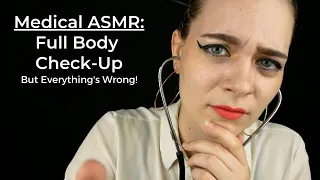 ASMR Full Body Check-Up 🩺 ~ But Everything's Wrong! | Soft Spoken Medical RP