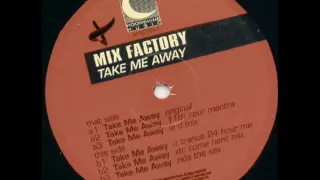 Mix Factory - Take Me Away (XTC Come Hard Mix)