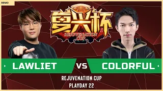 WC3 - Rejuvenation Cup: [NE] LawLiet vs. Colorful [NE] (Playday 22)