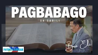 PAGBABAGO SA SARILI/BRO ELI/KAPAYONG/MAG-AARAL