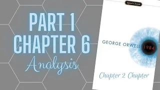 "1984" Part 1 Chapter 6 Analysis