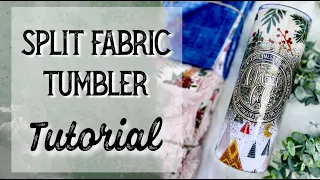 SSPLIT FABRIC TUMBLER TUTORIAL