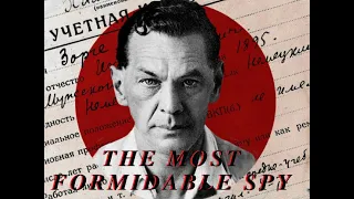 The Most Formidable Spy in History: Richard Sorge