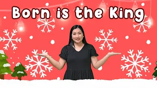 Born Is The King | Christmas Song For Kids | Teacher Leah ||