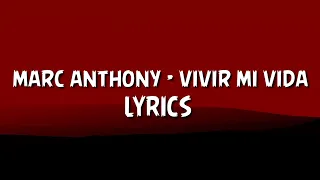 marc anthony - vivir mi vida (LETRA-LYRICS)