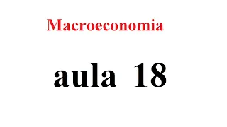 Macroeconomia 2021/2: aula 18