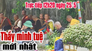 Trực tiếp Thầy minh tuệ tất cả Phật tử cảm động