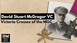David Stuart McGregor VC | World War 1 | Machine Gun Corps