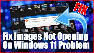 Fix Images Not Opening On Windows 11 Issue