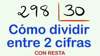 Cómo DIVIDIR entre 2 CIFRAS ejercicio resuelto 298 entre 30