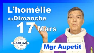 Évangile et homélie du Dimanche 17 Mars - Avec Mgr Aupetit #carême