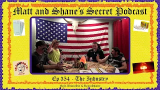 Ep 354 - The Industry (feat. Brian Six & Ryan Shaner)