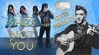 SHE'S NOT YOU - 24K Gold Music Shows - Elvis Presley 60's Golden Oldies - COVER Version -Rock & Roll