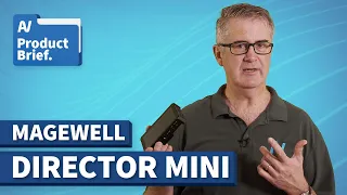 AV Product Brief // Magewell Director Mini