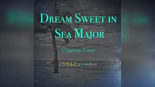 Dream Sweet in Sea Major - Miracle Musical (Chiptune Cover)