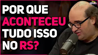 SERJÃO EXPLICA O MOTIVO PELO QUAL CHOVEU TANTO NO RS