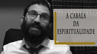 A Cabala da Espiritualidade - Rabino Dudu