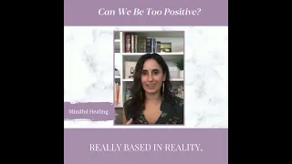 Can We Be Too Positive? | Mindful Healing, LLC