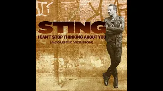 Sting - I Can't Stop Thinking About You (Acoustic Version)