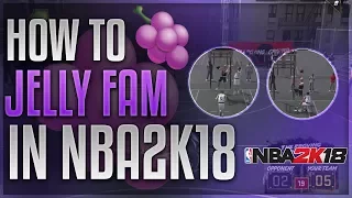 HOW TO JELLY FAM IN NBA2K18! JELLY FAM IN NBA2K!