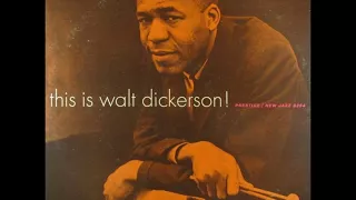 Walt Dickerson  - This Is Walt Dickerson! ( Full Album )