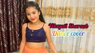 Vilayati Sharaab | Dance Cover | Darshan Raval | Hina Kashyap|Heli Daruwala