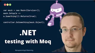 Better .NET #dotnet  #testing using #Mocks and the  #Moq #library