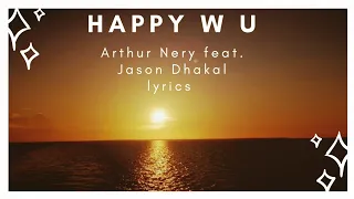 Happy W U - Arthur Nery feat. Jason Dhakal Lyrics