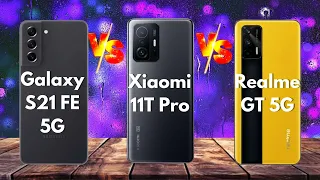 Cuál escogerías tú? Samsung Galaxy S21 FE 5G Vs Xiaomi 11T Pro Vs Realme GT 5G