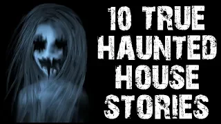 10 TRUE Terrifying Haunted House Horror Stories to Fuel Your Nightmares! | (Scary Stories)