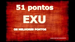 51 PONTOS EXU   CHAMADA EXU   OS MELHORES