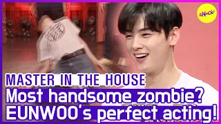 [HOT CLIPS] [MASTER IN THE HOUSE ] The most handsome Zombie Eunwoo ?! (ENG SUB)