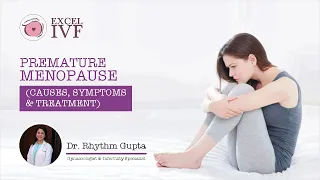 Premature Menopause | Causes, Symptoms and getting pregnant | Dr Rhythm Gupta | GNH Excel Medical Ce