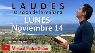 LAUDES DE HOY LUNES 14 DE NOVIEMBRE DE 2022. Padre Didier