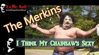 REACTION TO : LEATHERFACE - "I THINK MY CHAINSAW'S SEXY" FROM THE MERKINS!