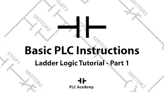 Ladder Logic Programming Tutorial For Beginners | Part 1: Basic PLC Instructions | PLC Academy